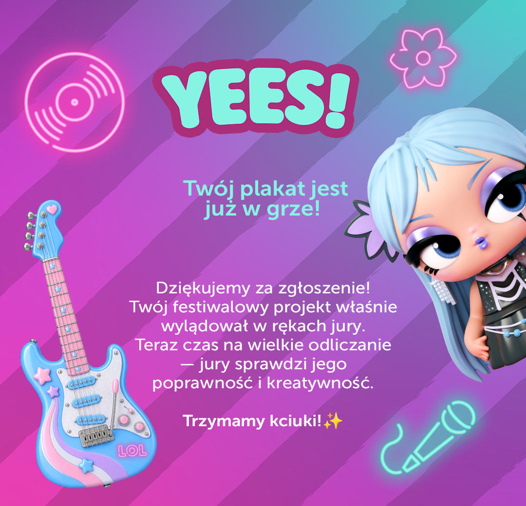 Dziękujemy za zgłoszenie! Twój plakat trafił do jury.